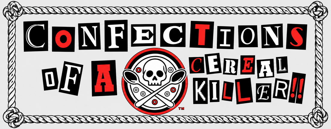 Confections of a Cereal Killer
